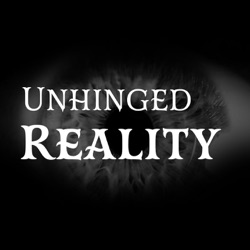 Unhinged Reality