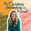 The Christian Parenting Podcast - Steph Thurling