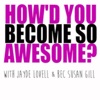 How'd You Become So Awesome artwork
