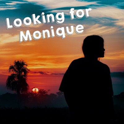 Looking for Monique Looking for Monique