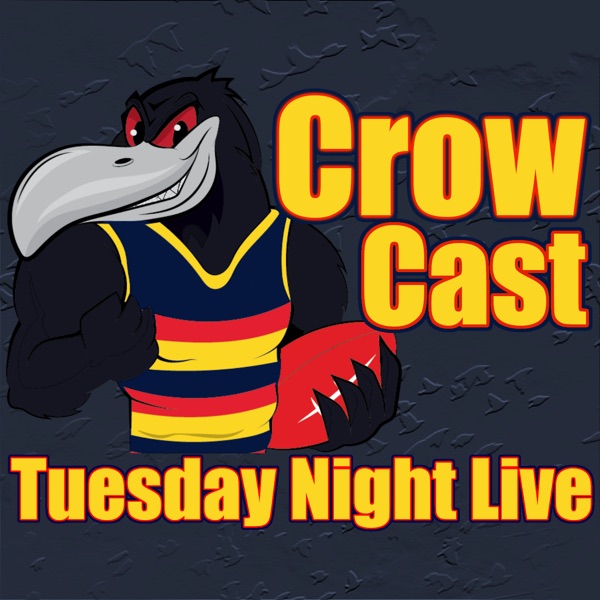 CrowCast Tuesday Night Live - Adelaide Crows Podcast Artwork