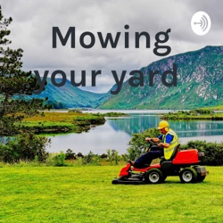 Mowing your yard 