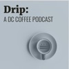 Drip: A DC Coffee Podcast artwork