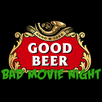 Good Beer Bad Movie Night podcast