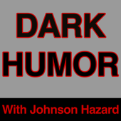Dark Humor Jokes - Johnson Hazard