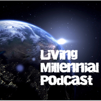 LIVING MILLENNIAL PODCAST podcast