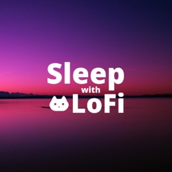 Sleep with LoFi