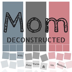 Mom Deconstructed Podcast