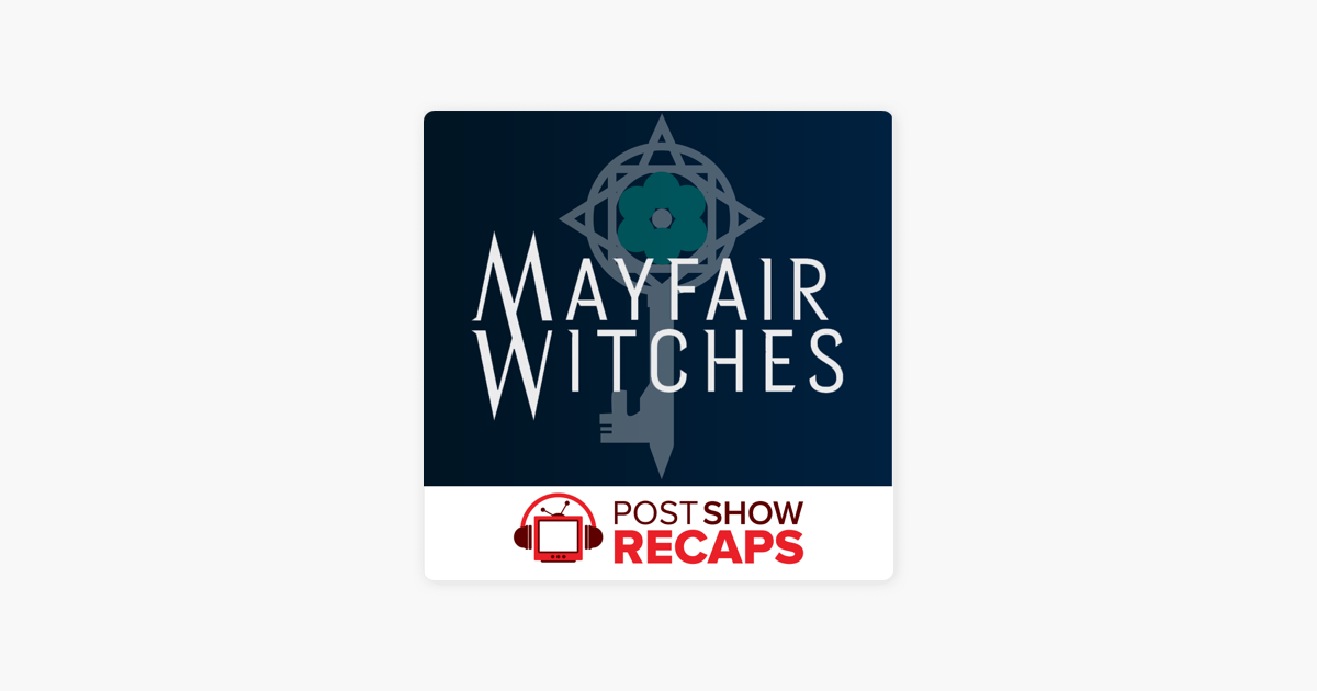 ‎mayfair Witches A Post Show Recap Mayfair Witches Season 1 Episode 7