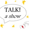 Talk! a show artwork