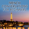 French Conversations for Beginners – Real Life Language artwork