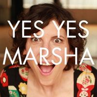 Yes Yes Marsha / Marsha Meets... podcast