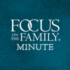 Focus on the Family Minute - Focus on the Family