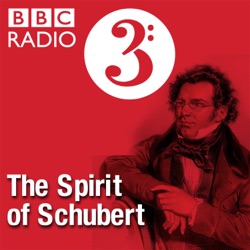 Composer of the Week Schubert 1 of 2