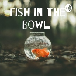 Fish In the Bowl 