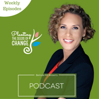 Planting The Seeds Of Change podcast
