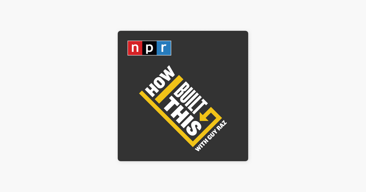 ‎How I Built This with Guy Raz on Apple Podcasts