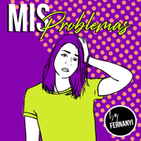 Mis Problemas podcast