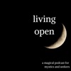 Living Open | Modern Magick and Spirituality for Mystics and Seekers artwork