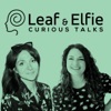 Leaf & Elfie: Curious Talks artwork