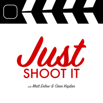 Just Shoot It: A Podcast about Filmmaking, Screenwriting and Directing Just Shoot It: A Podcast about Filmmaking, Screenwriting and Directing
