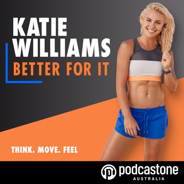 Better For It with Katie Williams