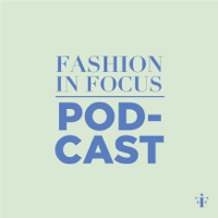 Fashion In Focus podcast