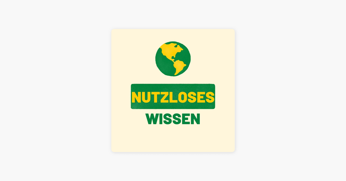 Nutzloses Wissen Fun Facts Auf Die Ohren On Apple Podcasts