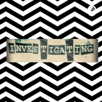 INVESTIGATING podcast