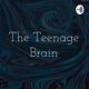 THE TEENAGE BRAIN BY ANANDA LIVERIGHT (ft. JOSH LIVERIGHT)