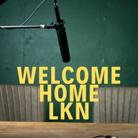 Welcome Home LKN podcast