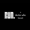 Run: A Doctor Who Fancast artwork
