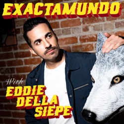 Exactamundo with Eddie Della Siepe