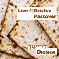 Live @ Drisha: Passover podcast