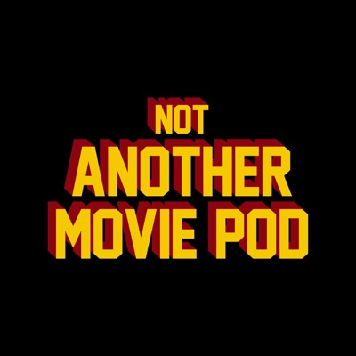 Not Another Movie Pod Not Another Movie Pod
