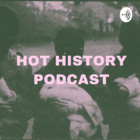 Hot History podcast