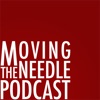 Moving The Needle Podcast artwork