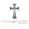 Moms with Swords Podcast artwork