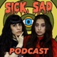 Sick Sad Podcast