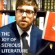 The Joy of Serious Literature