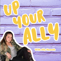 Up Your Ally podcast