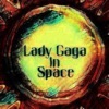 Lady Gaga In Space -Free Music Since 2015- By Pee Wee  artwork