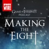 Making the Eight: A Game of Thrones Podcast artwork