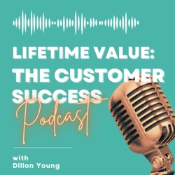 Lifetime Value: The Customer Success Show