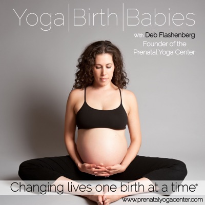 Yoga | Birth | Babies:Deb Flashenberg and Independent Podcast Network