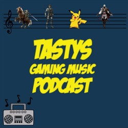 Tastys Gaming Music Podcast 