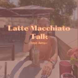 Latte Macchiato Talk