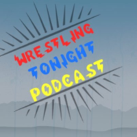 Wrestling Tonight Podcast podcast