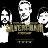 Too Much of Not Enough: A Silverchair Podcast artwork