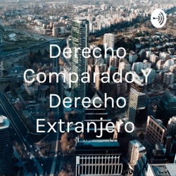 Derecho Comparado Y Derecho Extranjero 